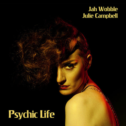 Jah Wobble and Julie Campbell (2) : Psychic Life (CD, Album)