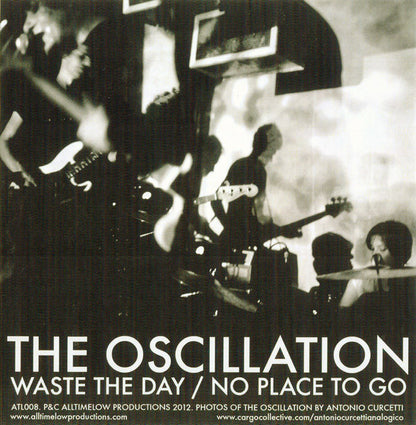 The Oscillation : Waste The Day (7", Ltd, W/Lbl)