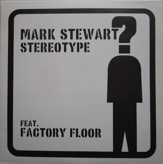 Mark Stewart Featuring Factory Floor : Stereotype (2x12", Single, Ltd, Whi)