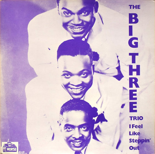 The Big Three Trio : I Feel Like Steppin' Out (LP, Comp, Mono, Gat)