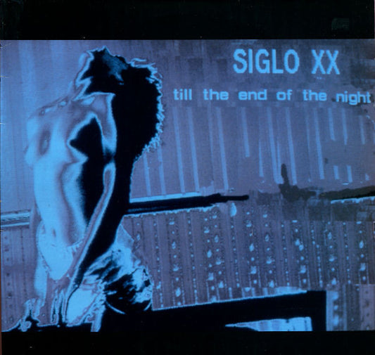 Siglo XX : Till The End Of The Night (12")