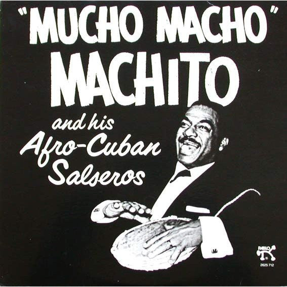 Machito And His Afro-Cuban Salseros* : Mucho Macho (2xLP, Comp)