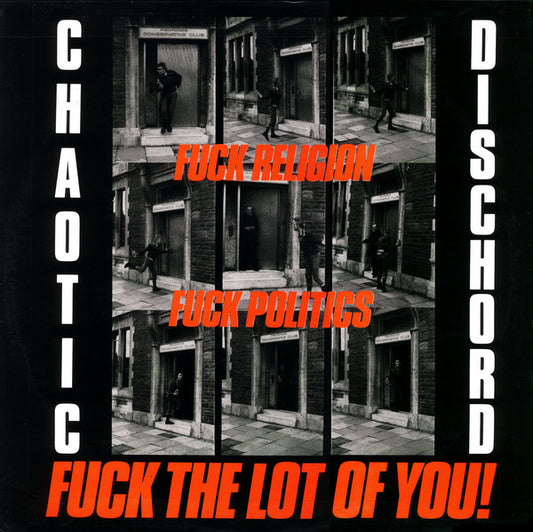 Chaotic Dischord : Fuck Religion, Fuck Politics, Fuck The Lot Of You! (LP, Album)