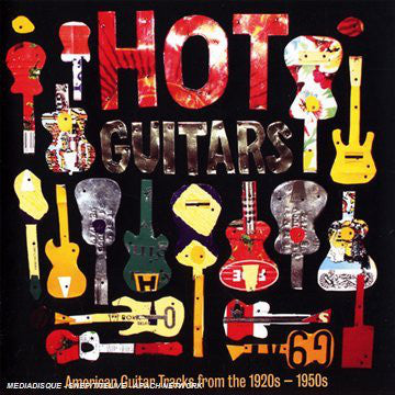 Various : Hot Guitars - American Guitar Tracks From The 1920's - 1950's (CD, Comp)