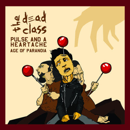 The Dead Class : Pulse And A Heartache / Age Of Paranoia (7")