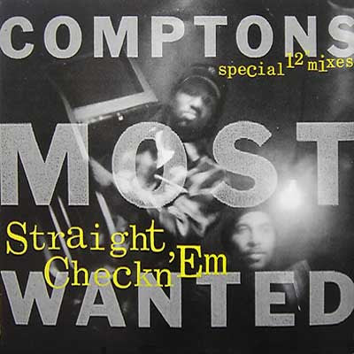 Comptons Most Wanted* : Straight Checkn 'Em (Special 12" Mixes) (12")