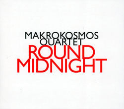 Makrokosmos Quartet : Round Midnight (CD, Album)