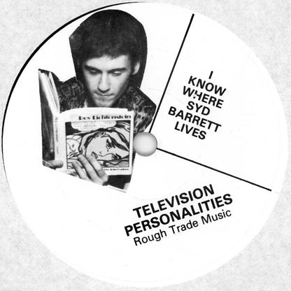Television Personalities : I Know Where Syd Barrett Lives / Arthur The Gardener (7", Single)