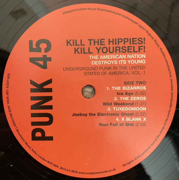 Various : Punk 45: Kill The Hippies! Kill Yourself! The American Nation Destroys Its Young (Underground Punk In The United States Of America, 1973-1980 Vol. 1) (2xLP, Comp)