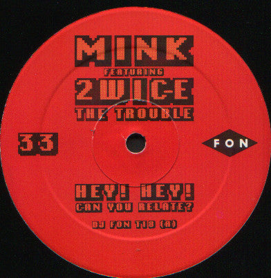 Mink* Featuring 2wice The Trouble : Hey! Hey! Can U Relate? (12", Promo)