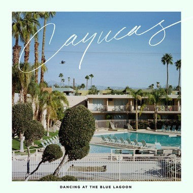 Cayucas : Dancing At The Blue Lagoon (LP, Album)