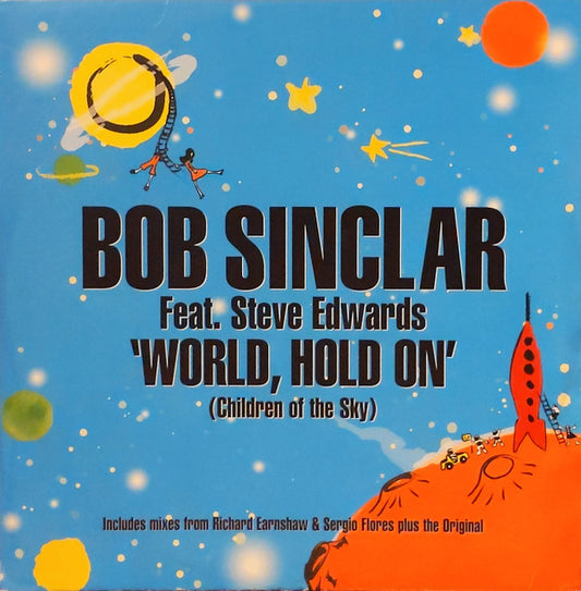 Bob Sinclar Feat. Steve Edwards : World, Hold On (Children Of The Sky) (12")