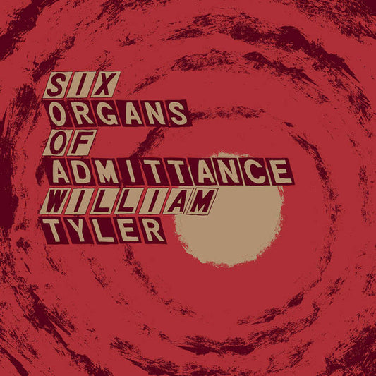 Six Organs Of Admittance / William Tyler : Parallelogram (LP, Album)