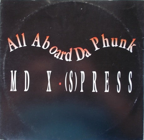 MD X-Spress* : All Aboard Da Phunk (12")