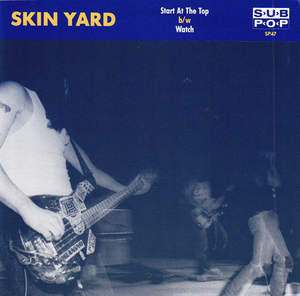 Skin Yard : Start At The Top b/w Watch (7", Single)