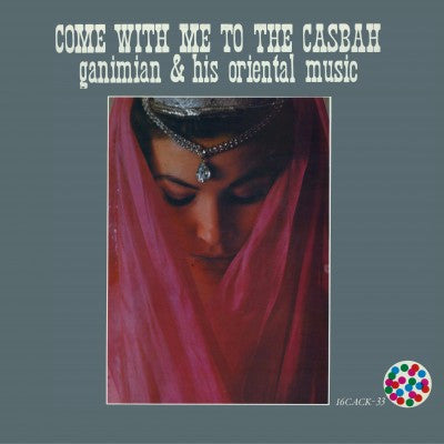 Ganimian & His Orientals : Come With Me To The Casbah (LP, RE)