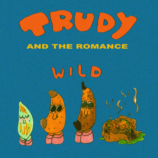 Trudy And The Romance : Wild // He Sings (7", Single)