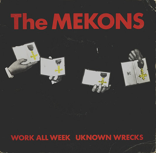 The Mekons : Work All Week / Unknown Wrecks (7", Single)