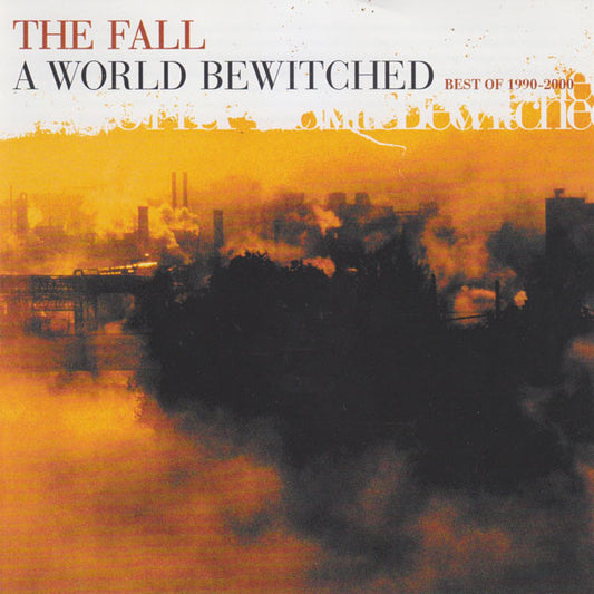 The Fall : A World Bewitched: Best Of 1990-2000 (2xCD, Comp)