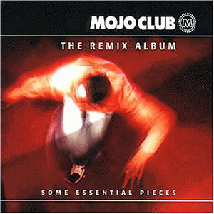 Various : Mojo Club - The Remix Album (Some Essential Pieces) (2xLP, Comp)