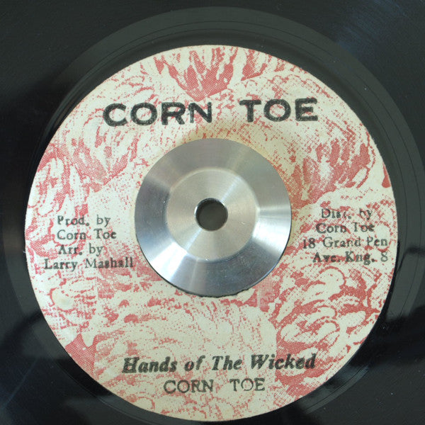 Corn Toe : Hands Of The Wicked (7")